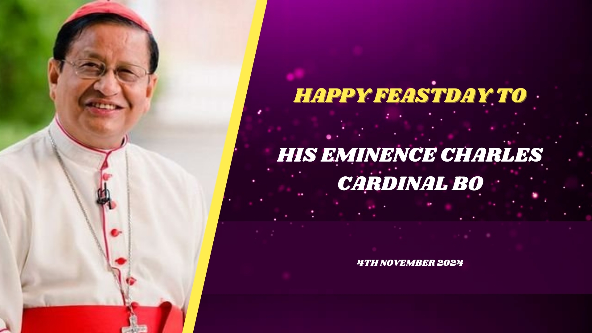 Happy Feastday to His Eminence Charles Cardinal Bo