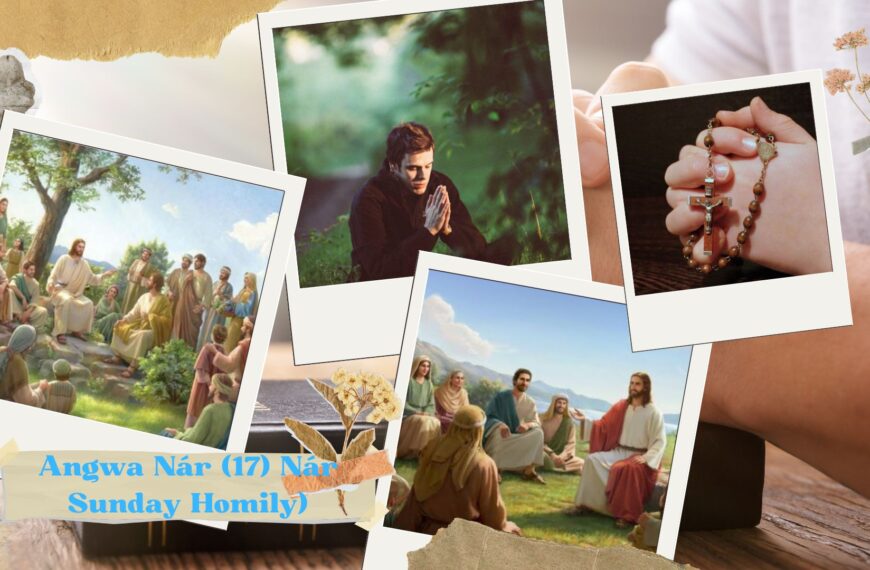 ( Angwa Nár (17) Nár Sunday Homily)Yesuí nø Dvzvrì svng ‘Vjurøt Kà ‘ tiqbaq cv’nào dang
