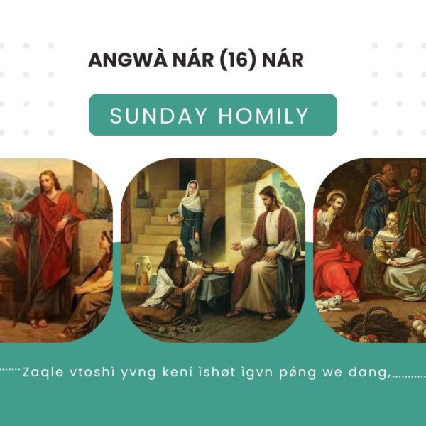 Angwà Nár (16) Sunday Homily(July 20)