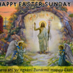 ” Vkangpè Yesu shì yv’ngkèní Zuná:mì Happy Easter Zun Bóyò “