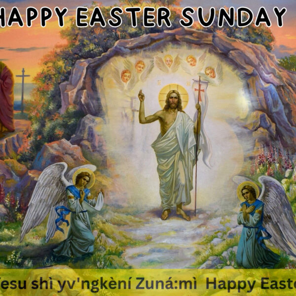 ” Vkangpè Yesu shì yv’ngkèní Zuná:mì Happy Easter Zun Bóyò “