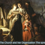 The Growth of The Church and her Organization The spread of the Faith