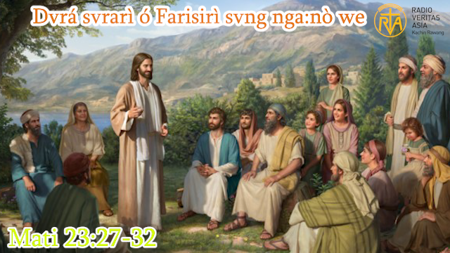 Dvrá svrarì ó Farisirì svng nga:nò we